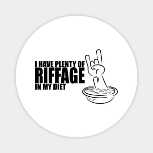 I have plenty of riffage in my diet (black design #2) Magnet